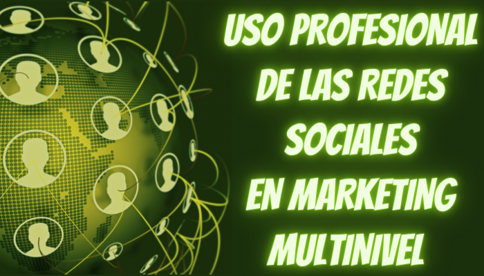 RECLUTAMIENTO MARKETING MULTINIVEL: USO PROFESIONAL DE LAS REDES SOCIALES