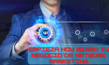 EMPIEZA HOY MISMO TU NEGOCIO DE NETWORK MARKETING