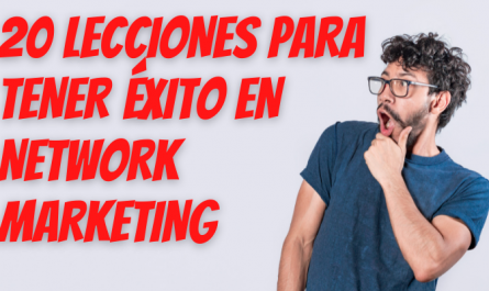 20 LECCIONES PARA TENER ÉXITO EN NETWORK MARKETING