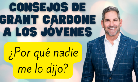CONSEJOS para JÓVENES EMPRENDEDORES: Lo que GRANT CARDONE quería saber a los 20 años
