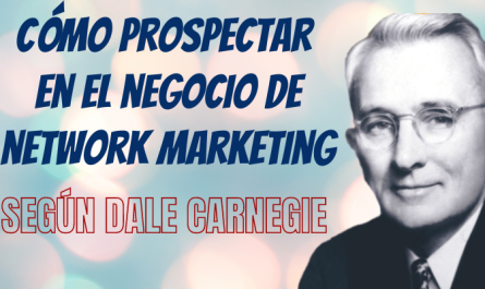 Cómo prospectar candidatos en network marketing según Dale Carnegie