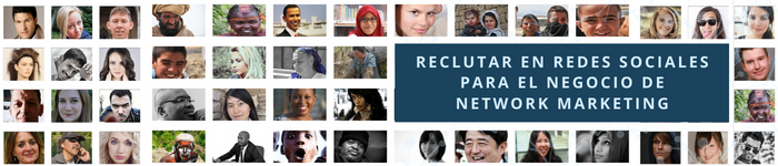 RECLUTAR EN REDES SOCIALES PARA EL NGOCIO DE NETWORK MARKETING