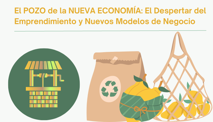 El POZO de la NUEVA ECONOMÍA: El Despertar del Emprendimiento y Nuevos Modelos de Negocio