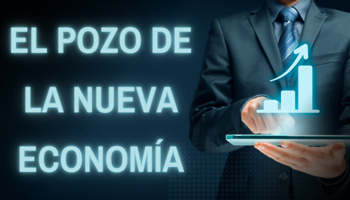 El POZO de la NUEVA ECONOMÍA: El Despertar del Emprendimiento y Nuevos Modelos de Negocio