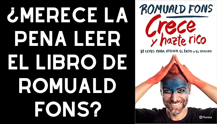 CRÍTICA A ‘CRECE Y HAZTE RICO’ DE ROMUALD FONS: El Camino Hacia el Éxito