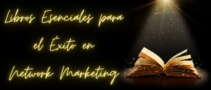 Libros Esenciales para el Éxito en Network Marketing