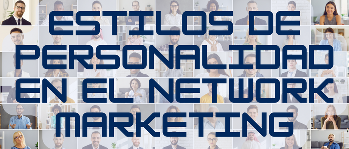 Los Cuatro Estilos de Personalidad en el Network Marketing