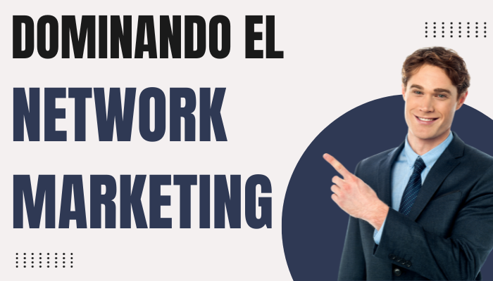 Transforma Tu Pasión en Ganancias: NETWORK MARKETING para Emprendedores Decididos