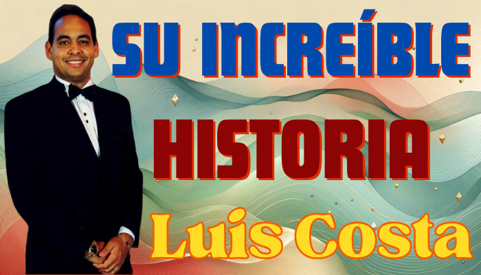 Luis Costa SU INCREÍBLE HISTORIA