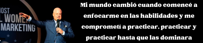 Mi mundo cambió cuando comencé a enfocarme en las habilidades y me comprometí a practicar, practicar y practicar hasta que las dominara